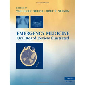 Emergency Medicine Oral Board Review Illustrated (Cambridge Medicine (Paperback))