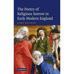 The Poetry of Religious Sorrow in Early Modern England