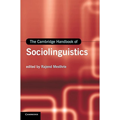 The Cambridge Handbook of Sociolinguistics (Cambridge Handbooks in Language and Linguistics)