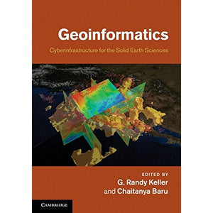 Geoinformatics: Cyberinfrastructure for the Solid Earth Sciences