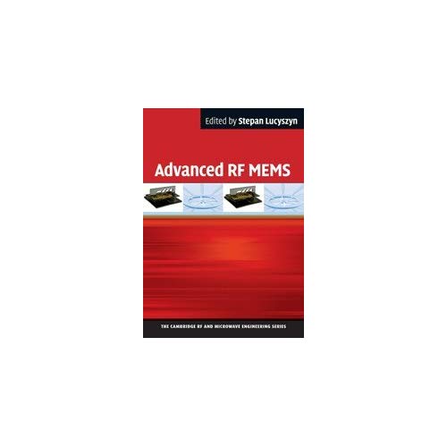 Advanced RF MEMS (The Cambridge RF and Microwave Engineering Series)