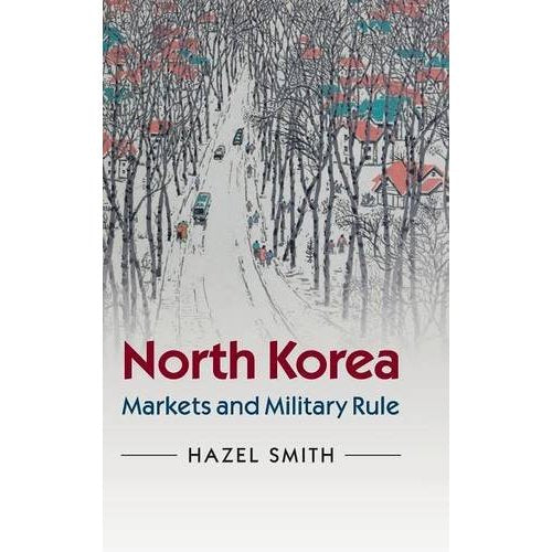 North Korea: Markets and Military Rule