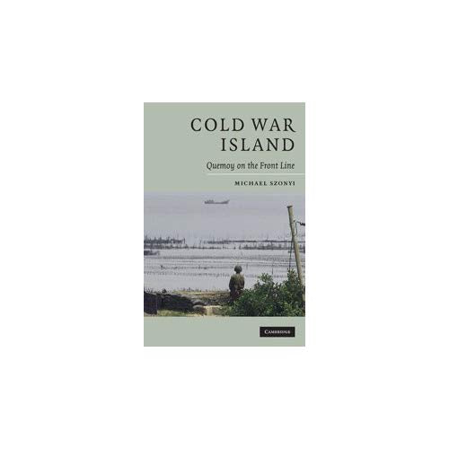 Cold War Island: Quemoy on the Front Line