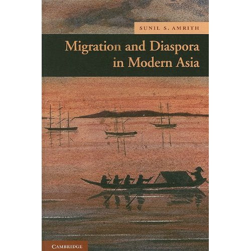 Migration and Diaspora in Modern Asia (New Approaches to Asian History)
