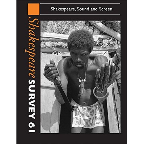 Shakespeare Survey: Volume 61, Shakespeare, Sound and Screen