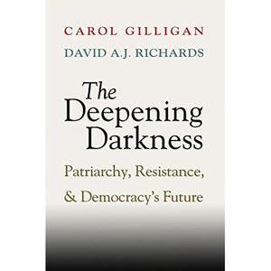 The Deepening Darkness: Patriarchy, Resistance, and Democracy's Future