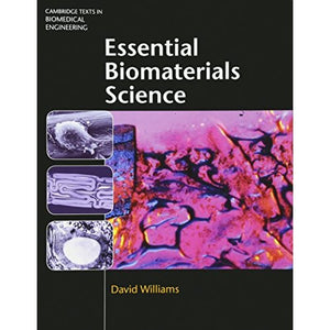 Essential Biomaterials Science (Cambridge Texts in Biomedical Engineering)