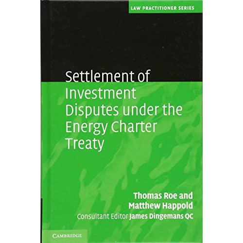 Settlement of Investment Disputes under the Energy Charter Treaty (Law Practitioner Series)