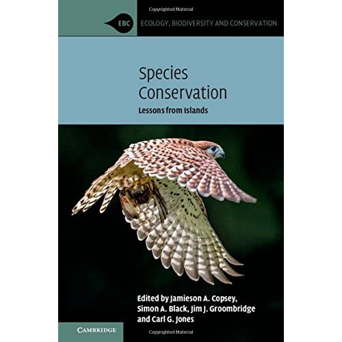 Species Conservation: Lessons from Islands (Ecology, Biodiversity and Conservation)