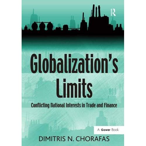 Globalization's Limits: Conflicting National Interests in Trade and Finance