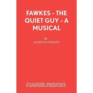 Fawkes - The Quiet Guy - A Musical (Acting Edition S.)