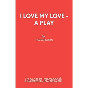 I Love My Love - A Play (Acting Edition S.)