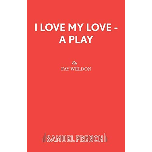 I Love My Love - A Play (Acting Edition S.)