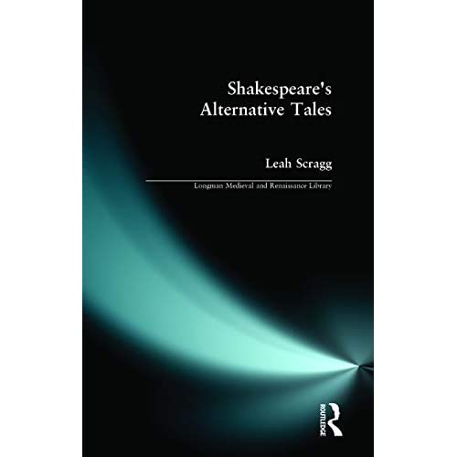 Shakespeare's Alternative Tales (Longman Medieval and Renaissance Library)