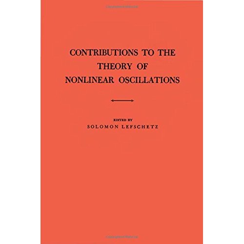 Contributions to the Theory of Nonlinear Oscillations, Volume I. (Am-20): v. 1 (Annals of Mathematics Studies)