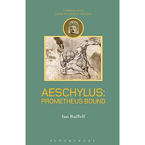 Aeschylus: Prometheus Bound (Companions to Greek and Roman Tragedy)