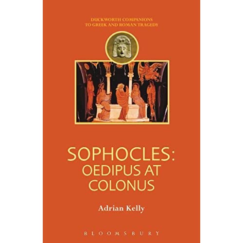 Sophocles: Oedipus at Colonus (Companions to Greek and Roman Tragedy)