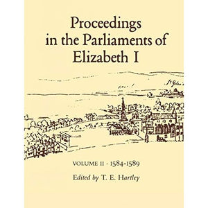 Proceedings in the Parliaments of Elizabeth I: Volume II. 1584-1589: 2