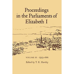 Proceedings in the Parliaments of Elizabeth I: Volume III. 1593-1601: 003