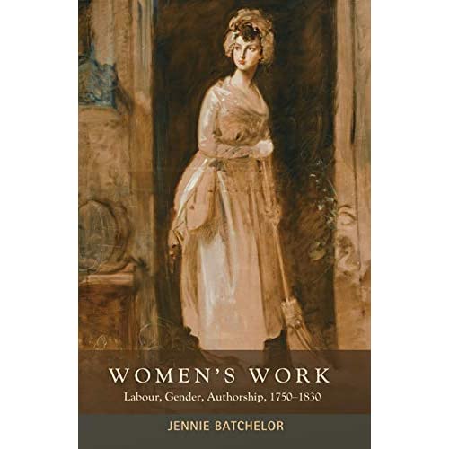 Women's Work: Labour, Gender, Authorship, 1750-1830