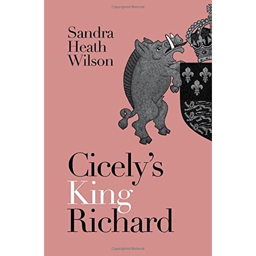 Cicely's King Richard (Cicely Plantagenet 1) (Cicely Plantagenet Trilogy)