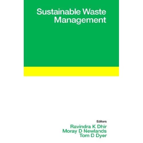 Sustainable Waste Management: Proceedings of the International Symposium Held at the University of Dundee, Scotland, UK on 9-11 September 2003