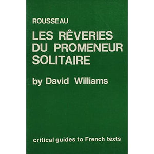 Rousseau: "Les Reveries du Promeneur Solitaire": 35 (Critical Guides to French Texts S.)