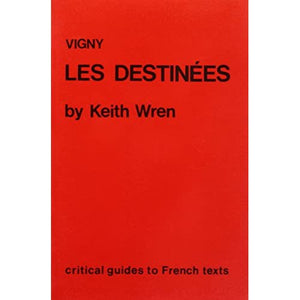 Vigny: "Destinees": 44 (Critical Guides to French Texts S.)