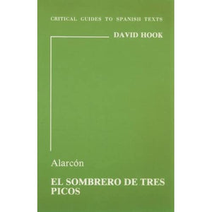 Alarcon: "El Sombrero de Tres Picos": 41 (Critical Guides to Spanish Texts S.)