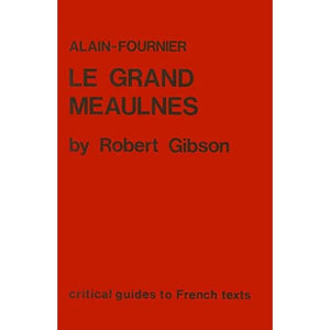 Alain-Fournier: "Le Grand Meaulnes": 56 (Critical Guides to French Texts S.)