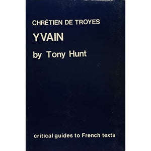 Chretien De Troyes: "Yvain": 55 (Critical Guides to French Texts S.)