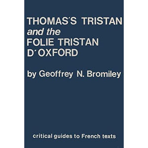 Thomas' "Tristan" and the "Folie Tristan d'Oxford": 61 (Critical Guides to French Texts S.)