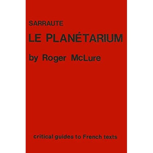 Critical Guides to French Literature: Sarraute: Le planetarium (Critical Guides to French Texts)