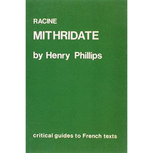 Racine: "Mithidrate": 83 (Critical Guides to French Texts S.)
