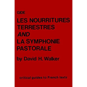 Gide: "Les Nourritures Terrestres" and "La Symphonie Pastorale": 77 (Critical Guides to French Texts S.)