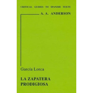 Garcia Lorca: "La Zapatera Prodigiosa": 53 (Critical Guides to Spanish Texts S.)