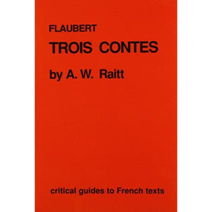 Flaubert: "Trois Contes": 89 (Critical Guides to French Texts S.)