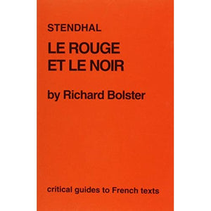 Stendhal: "Le Rouge et Noir": No. 106 (Critical Guides to French Texts S.)