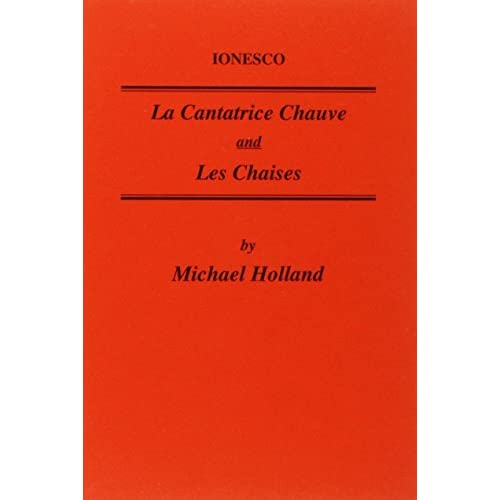 Ionesco: La Cantatrice Chauve and Les Chaises: v. 133 (Critical Guides to French Texts S.)