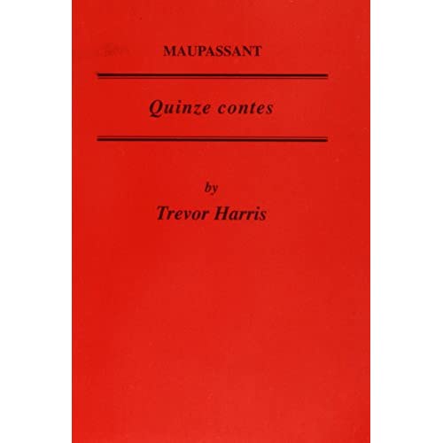 Maupassant: Quinze Contes: v. 139 (Critical Guides to French Texts S.)