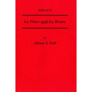 Ernaux: La Place and la Honte: No. 140 (Critical Guides to French Texts S.)