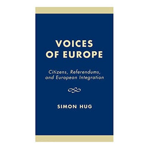 Voices of Europe: Citizens, Referendums, and European Integration (Governance in Europe Series)