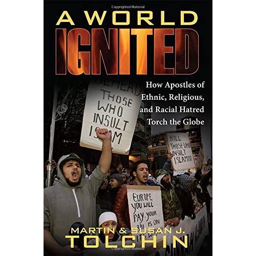 A World Ignited: How Apostles of Ethnic, Religious, and Racial Hatred Torch the Globe