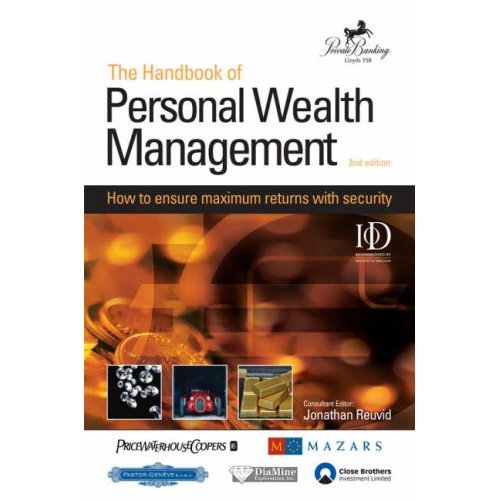 The Handbook of Personal Wealth Management: How to Ensure Maximum Returns with Security: How to Ensure Maximum Return with Security