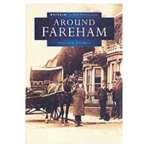 Around Fareham in Old Photographs (Britain in Old Photographs)