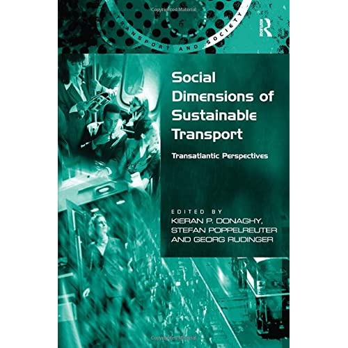 Social Dimensions of Sustainable Transport: Transatlantic Perspectives (Transport and Society)