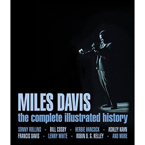 Miles Davis: The Complete Illustrated History
