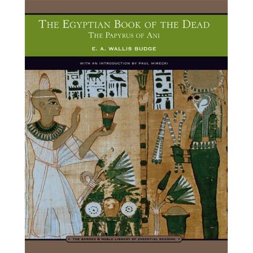 Egyptian Book of the Dead, The: The Papyrus of Ani (Barnes & Noble Library of Essential Reading)