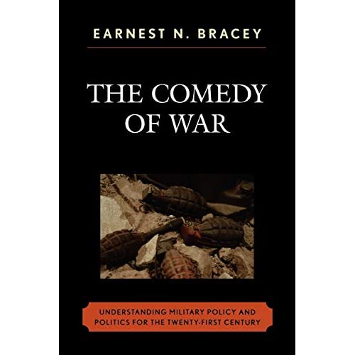 The Comedy of War: Understanding Military Politics in the Twenty-first Century