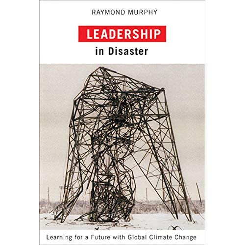 Leadership in Disaster: Learning for a Future with Global Climate Change